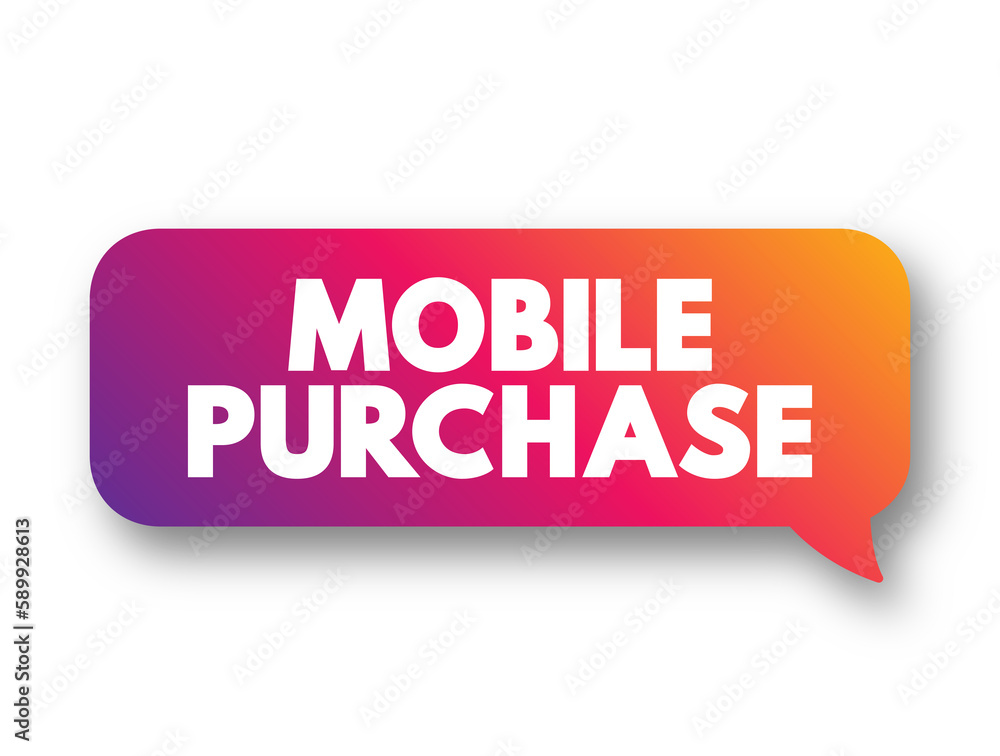Poster mobile purchase - is when a customer purchases a product or service using a handheld device like a s