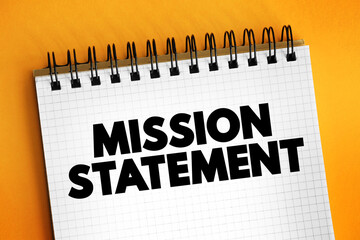 Mission Statement - concise explanation of the organization's reason for existence, text concept on...