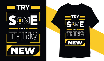 Try something new typography t-shirt design for print ready