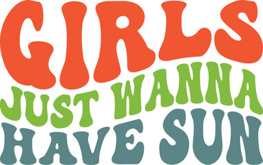 Girls Just Wanna Have Sun Retro SVG, Summer Retro SVG,  Vacation SVG, Beach SVG, Lake Life SVG