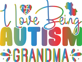 I Love Being Autism Grandma