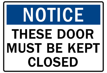 Fototapeta premium Door safety sign and labels these door must be kept closed