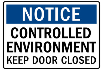 Door safety sign and labels controlled environment. Keep door closed