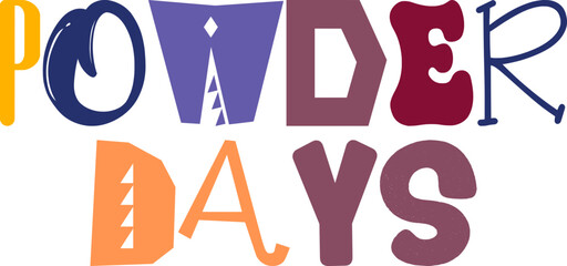 Powder Days Typography Illustration for Packaging, Decal, Logo, Gift Card