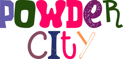 Powder City Hand Lettering Illustration for Magazine, Book Cover, T-Shirt Design, Social Media Post