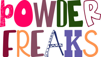 Powder Freaks Calligraphy Illustration for Gift Card, Packaging, Postcard , T-Shirt Design