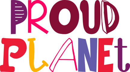 Proud Planet Typography Illustration for Bookmark , Mug Design, Motion Graphics, Social Media Post