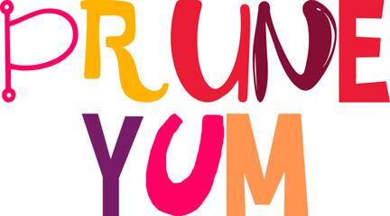 Prune Yum Typography Illustration for Mug Design, Icon, Sticker , Flyer