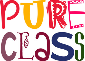 Obraz premium Pure Class Hand Lettering Illustration for T-Shirt Design, Presentation , Decal, Flyer