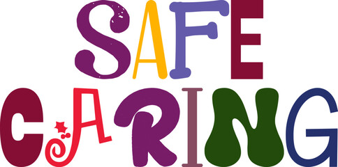 Safe Caring Hand Lettering Illustration for Flyer, Stationery, Gift Card, T-Shirt Design