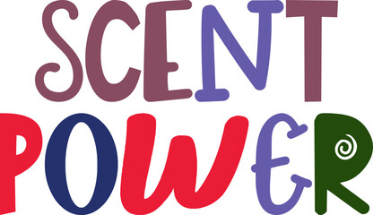 Scent Power Hand Lettering Illustration for Poster, Social Media Post, Icon, Infographic
