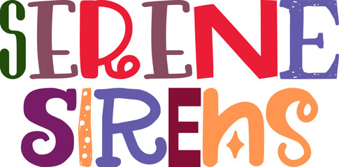 Serene Sirens Typography Illustration for Poster, Motion Graphics, Decal, Newsletter