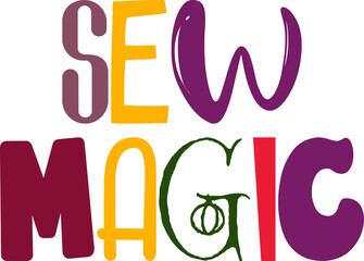 Obraz premium Sew Magic Hand Lettering Illustration for Postcard , Social Media Post, Decal, T-Shirt Design