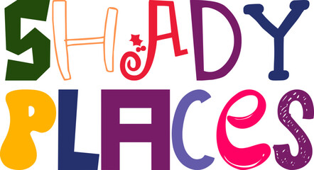 Shady Places Calligraphy Illustration for T-Shirt Design, Packaging, Stationery, Sticker 