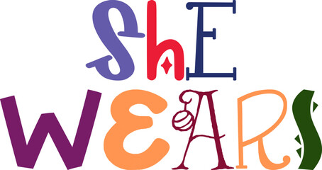 She Wears Hand Lettering Illustration for Magazine, Sticker , Social Media Post, Bookmark 
