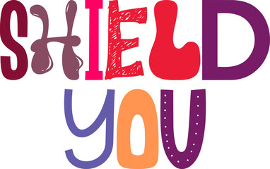 Obraz premium Shield You Hand Lettering Illustration for Icon, Decal, Magazine, T-Shirt Design