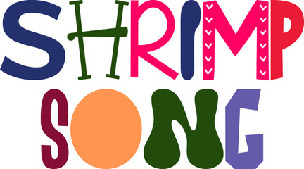 Shrimp Song Typography Illustration for Sticker , Banner, Stationery, T-Shirt Design