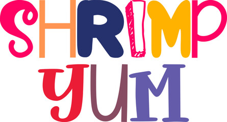 Shrimp Yum Typography Illustration for Social Media Post, Sticker , Packaging, Postcard 