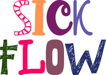 Sick Flow Hand Lettering Illustration for Banner, Mug Design, Sticker , Gift Card