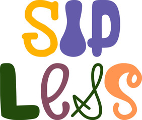 Sip Less Calligraphy Illustration for Banner, Postcard , Logo, T-Shirt Design