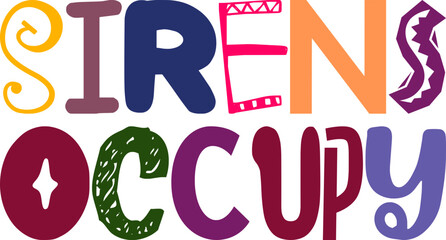 Sirens Occupy Calligraphy Illustration for Motion Graphics, Packaging, Icon, Decal