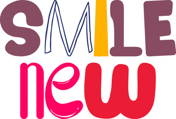 Smile New Hand Lettering Illustration for Poster, Presentation , Label, Packaging