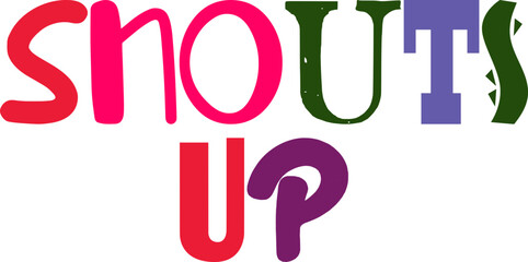 Snouts Up Calligraphy Illustration for Sticker , Newsletter, Packaging, Infographic