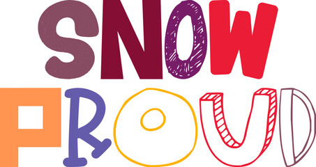 Snow Proud Calligraphy Illustration for Postcard , Banner, Motion Graphics, Bookmark 