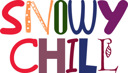 Snowy Chill Hand Lettering Illustration for Gift Card, Label, Infographic, Mug Design