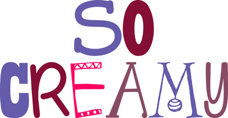 So Creamy Typography Illustration for Infographic, Packaging, Poster, Sticker 