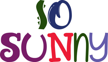 So Sunny Hand Lettering Illustration for T-Shirt Design, Motion Graphics, Stationery, Infographic