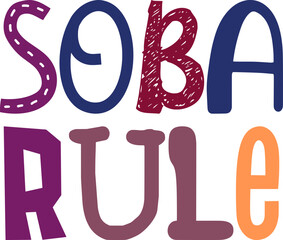 Soba Rule Typography Illustration for T-Shirt Design, Banner, Logo, Magazine