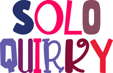 Solo Quirky Typography Illustration for Sticker , Brochure, Newsletter, Postcard 