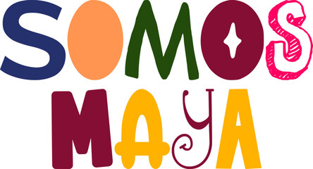 Somos Maya Hand Lettering Illustration for Postcard , Gift Card, Flyer, Bookmark 
