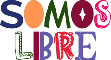 Somos Libre Hand Lettering Illustration for Newsletter, Book Cover, Magazine, Bookmark 