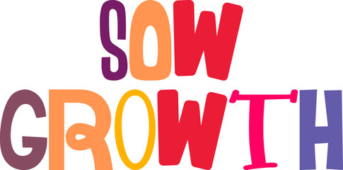 Sow Growth Calligraphy Illustration for Postcard , Infographic, Presentation , Logo