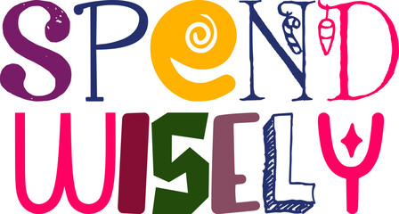 Spend Wisely Typography Illustration for T-Shirt Design, Motion Graphics, Postcard , Social Media Post