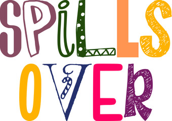 Spills Over Typography Illustration for Stationery, Logo, Postcard , Label