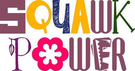 Squawk Power Hand Lettering Illustration for Infographic, Newsletter, Motion Graphics, Gift Card