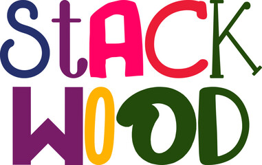 Stack Wood Hand Lettering Illustration for Poster, Social Media Post, Packaging, Mug Design