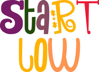 Start Low Hand Lettering Illustration for Brochure, Sticker , T-Shirt Design, Logo