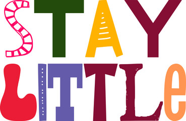 Stay Little Hand Lettering Illustration for Brochure, Gift Card, Newsletter, Label
