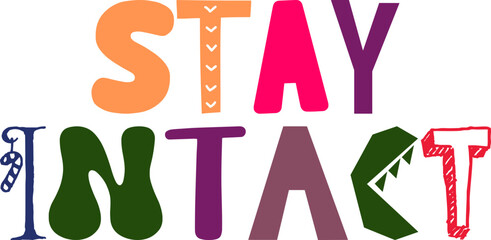 Stay Intact Calligraphy Illustration for Brochure, Flyer, Label, Banner