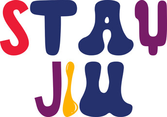 Stay Jiu Typography Illustration for Flyer, Bookmark , Magazine, Brochure