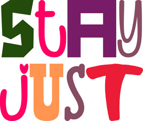 Stay Just Typography Illustration for Flyer, Icon, Banner, Postcard 