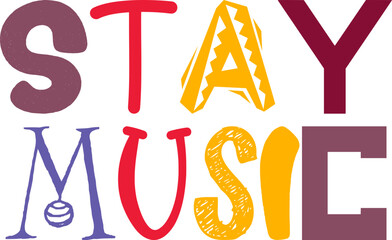 Fototapeta na wymiar Stay Music Typography Illustration for Postcard , Label, Magazine, T-Shirt Design