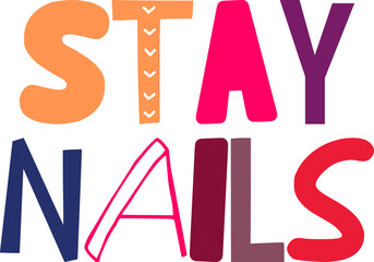 Stay Nails Typography Illustration for Book Cover, Gift Card, Bookmark , Banner