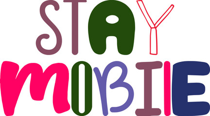 Stay Mobile Calligraphy Illustration for Icon, Flyer, Mug Design, Newsletter