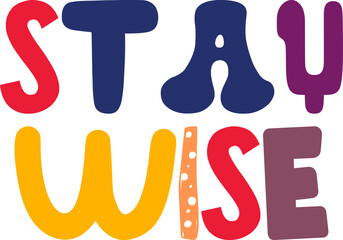 Stay Wise Calligraphy Illustration for Flyer, Packaging, Brochure, Bookmark 