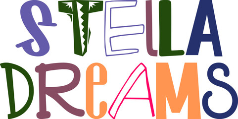 Stella Dreams Hand Lettering Illustration for Poster, Icon, Mug Design, Packaging